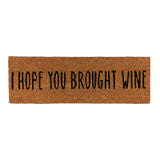 I Hope You Brought Wine Door Mat